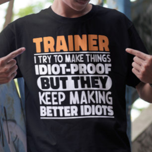 トレーナー私は物事を作るおもしろいことわざ訓練 Tシャツ