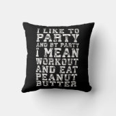 トレーニングと食べピーナッツバター – 私はパーティーに好き クッション (裏面)
