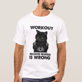 トレーニングは殺人は猫の重量挙げ間違いだから Tシャツ (正面)