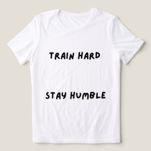 トレーニングを頑張れ 謙虚であれ Tシャツ