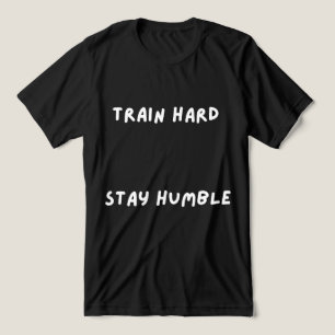 トレーニングを頑張れ 謙虚であれ Tシャツ