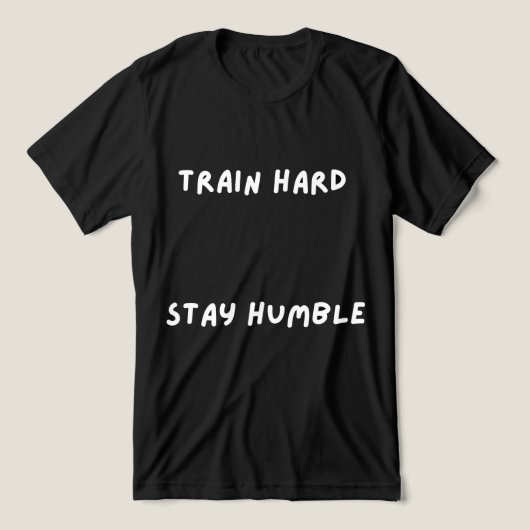 トレーニングを頑張れ 謙虚であれ Tシャツ (デザイン正面)