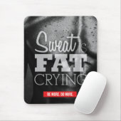 トレーニングモチベーション – 汗は脂肪泣き叫び マウスパッド (マウス)