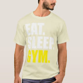 トレーニング食べ- 、睡眠、ジム Tシャツ (正面)