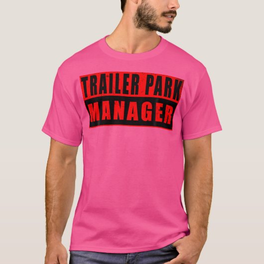 トレーラーパークマネージャーおもしろい Tシャツ (正面)