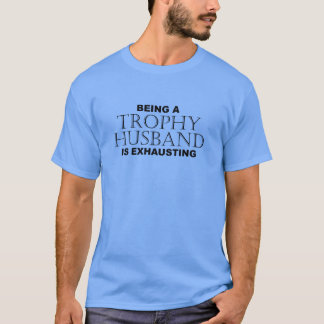 トロフィーの夫は疲れている2 – ユーモア Tシャツ