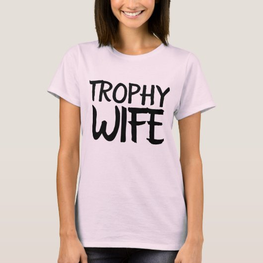 トロフィーワイフ おもしろ レディース Tシャツ (正面)