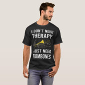 トロンボーンが必要だ Tシャツ (正面フル)