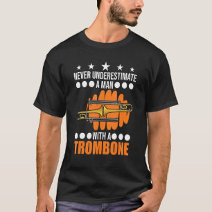 トロンボーンを持つ男性を決して過小評価しない Tシャツ