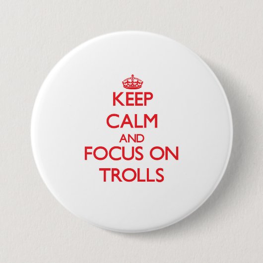 トロールの平静そして焦点を保って下さい 缶バッジ (正面)