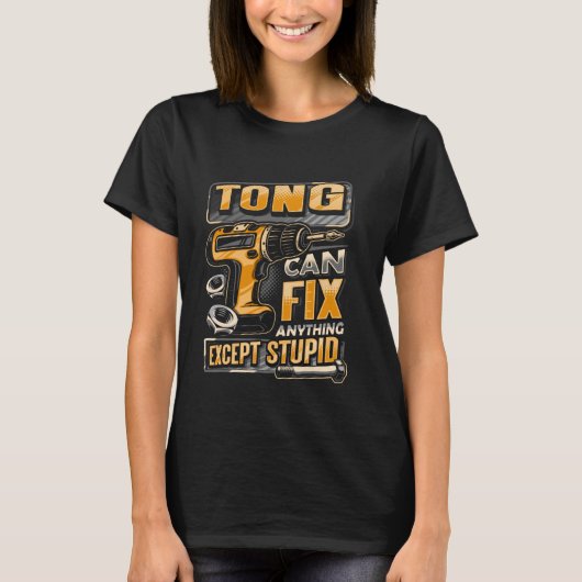 トンという名字の人は馬鹿なこと以外はなんでも直せる Tシャツ (正面)