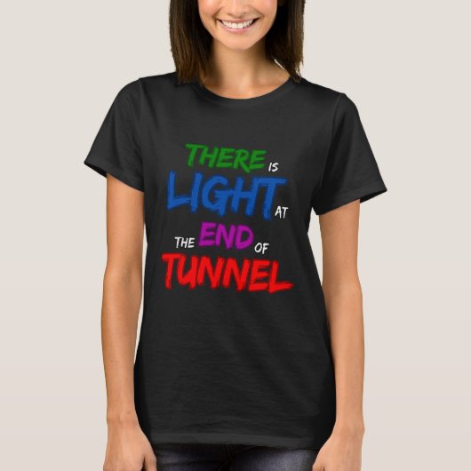 トンネルの先に明かりがある Tシャツ (正面)