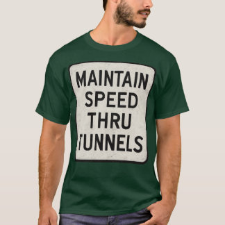 トンネルの速度を維持 Tシャツ