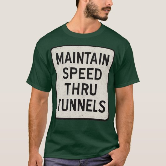 トンネルの速度を維持 Tシャツ (正面)