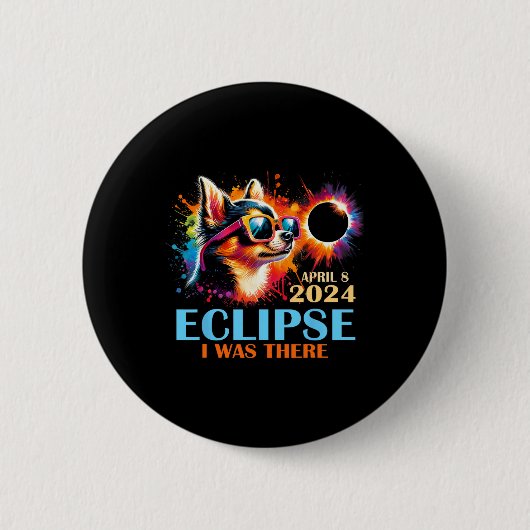 トータル太陽のEclipse 2024チワホアドッグ私はそこに行った 缶バッジ (正面)