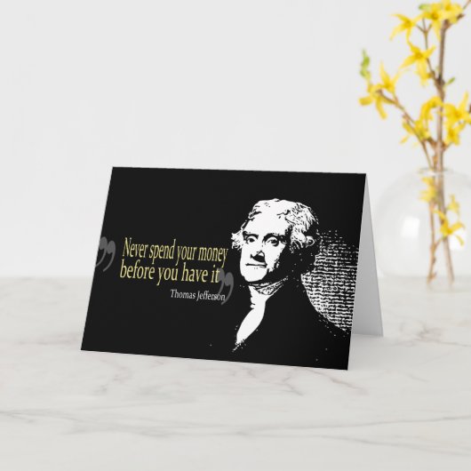 トーマス・ジェファーソンの引用文は決してお金を使いません カード (黄色い花)