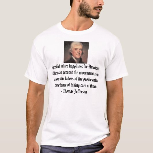 トーマス・ジェファーソン、私は未来の幸福foを…予測します tシャツ (正面)