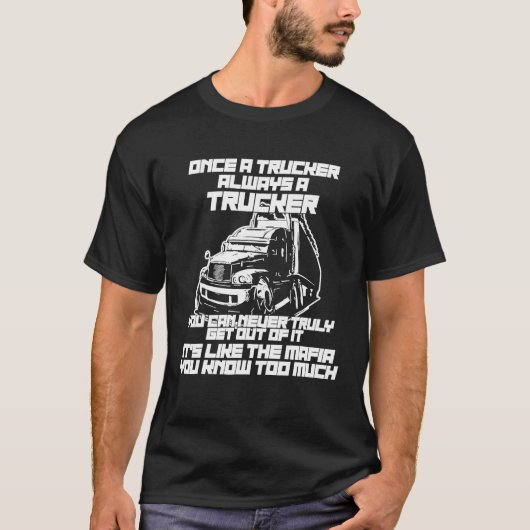 ト素晴らしラック運転手はいつもマフィアのトラックだ Tシャツ (正面)