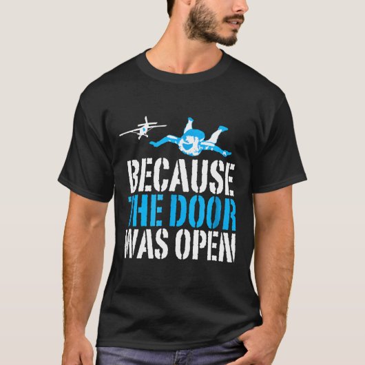 ドアが開いていたから面白いスカイダイビング Tシャツ (正面)