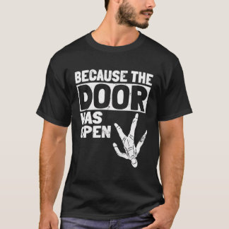 ドアはスカイダイビングのパンパラシュートを開いていたから Tシャツ