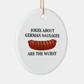 ドイツのソーセージについてのジョークが一番 セラミックオーナメント (右)