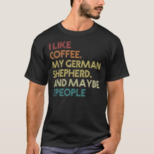 ドイツの羊飼い飼い犬コーヒーラバーサルカおもしろいー Tシャツ (正面)