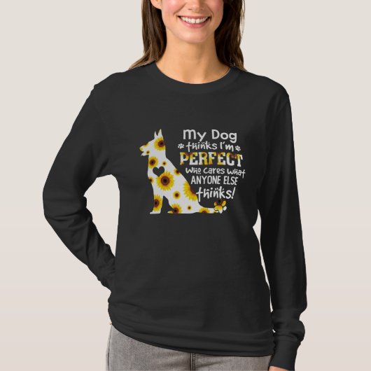 ドイツの飼い考え犬私は完璧なペットの足 Tシャツ (正面)