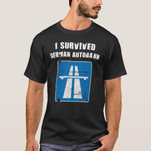 ドイツ生き延びのオートバーン·トラック·スピーダー Tシャツ