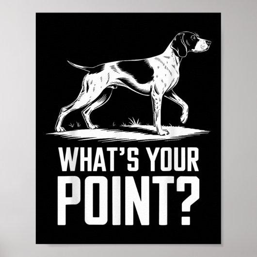 ドイツ短剣ポインタ犬Whats Your Point Gs ポスター (正面)