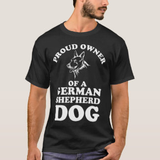 ドイツ誇りを持ったの羊飼い犬の飼い主 Tシャツ