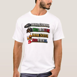 ドイツ語で運転しろ イタリア語で着ろ スコッチを飲め フランス語でキスしろ Tシャツ