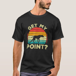 ドイツ語の短いポインタが私のポイントを取得GSP犬 Tシャツ