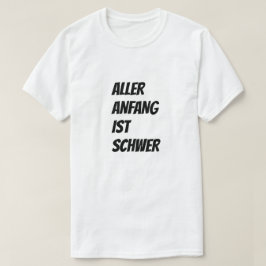 ドイツ語は始めから始めまで難しい Tシャツ
