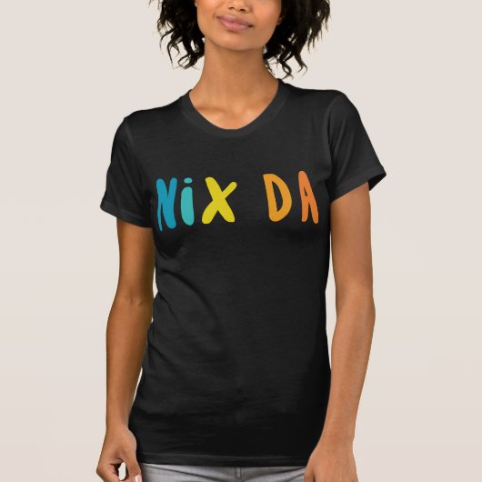 ドイツ語Nix Da Tシャツ (正面)