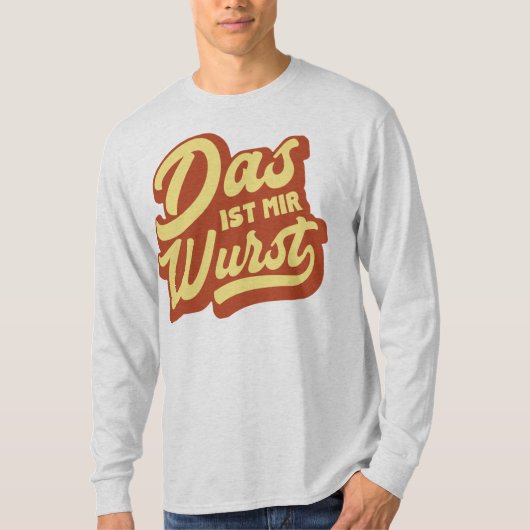 ドイツ、ドイツのことわざTシャツ、Das Ist Mir Warst Tシャツ (正面)
