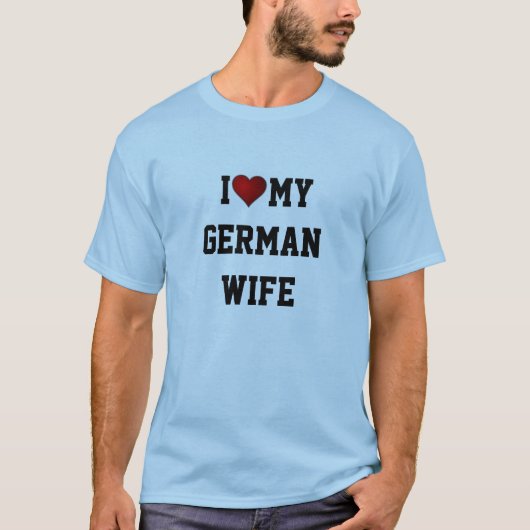 ドイツ:私はドイツの妻が大好き Tシャツ (正面)