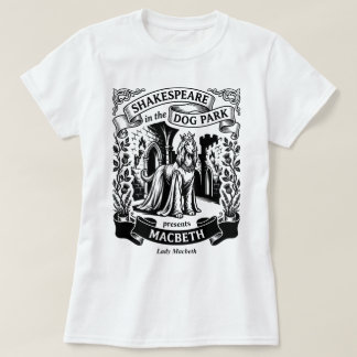 ドッグパークのシェイクスピア - レディ・マクベス Tシャツ
