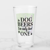 ドッグビール私はペットの写真ビおもしろいールを1つだけ持っていた タンブラーグラス (正面)