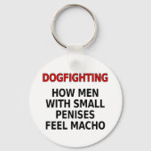 ドッグファイティング:どのように小さなペニスを持つ感じ男性 キーホルダー (正面)