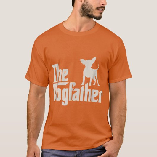 ドッグファーザー チワワ 面白い犬の飼い主 ジョークグッズ Tシャツ (正面)