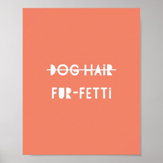 ドッグヘアファーフェッティかわいいオレンジおもしろい色の引用文アート ポスター (正面)