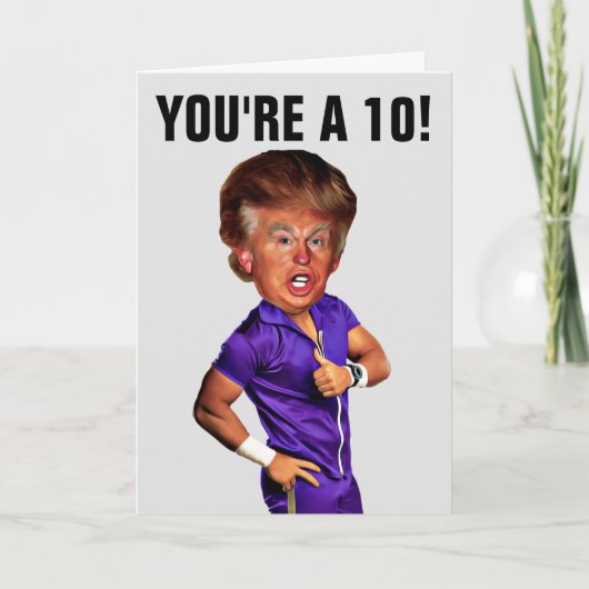 ドナルドおもしろいトランプ誕生日カードあなたはA 10! カード (正面)
