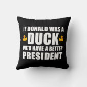 ドナルドもしはアヒルだった我々はより良い大統領を持っているだろう クッション (裏面)