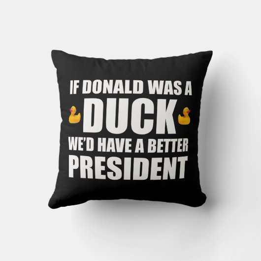 ドナルドもしはアヒルだった我々はより良い大統領を持っているだろう クッション (裏面)