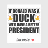 ドナルドもしはアヒルだった我々はより良い大統領を持っているだろう シール (シート)