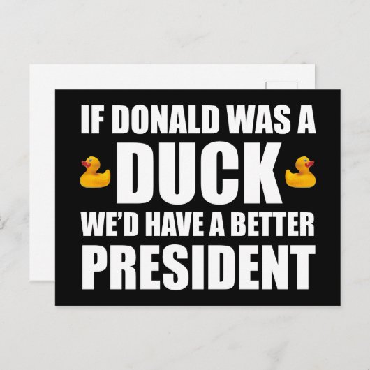 ドナルドもしはアヒルだった我々はより良い大統領を持っているだろう ポストカード (正面/裏面)