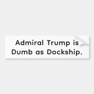 ドナルドトランプはDockshipのように馬鹿げているHankamer Artjunkhaus Bu バンパーステッカー
