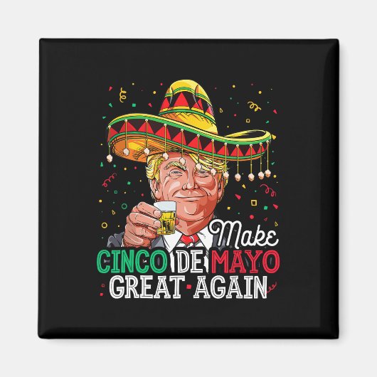 ドナルドトランプ再び暗素晴らしいCinco De Mayo マグネット (正面)