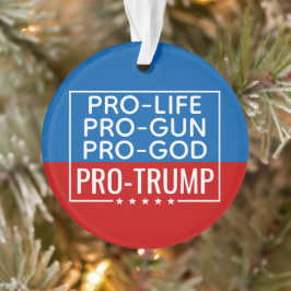 ドナルドトランプPro-Life Pro-Gun Pro-God Pro-Trump オーナメント