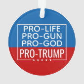 ドナルドトランプPro-Life Pro-Gun Pro-God Pro-Trump オーナメント (裏面)